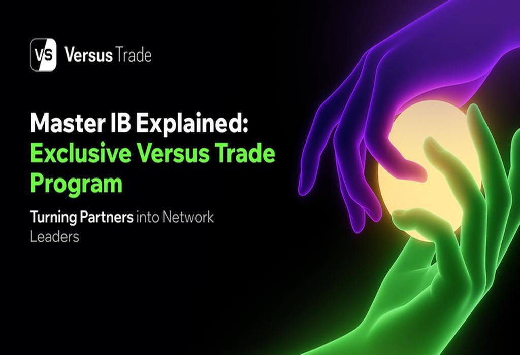Master IB؛ افزایش درآمد شبکه ای فارکس و ساخت رهبران شبکه در Versus Trade